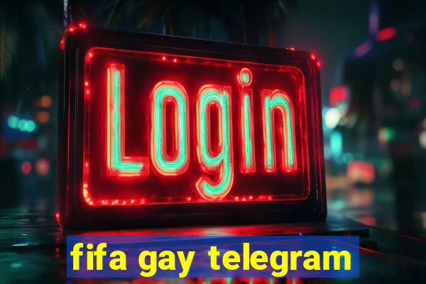 fifa gay telegram