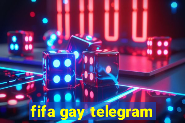 fifa gay telegram