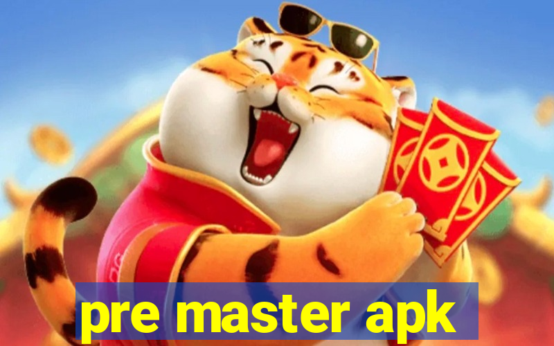 pre master apk