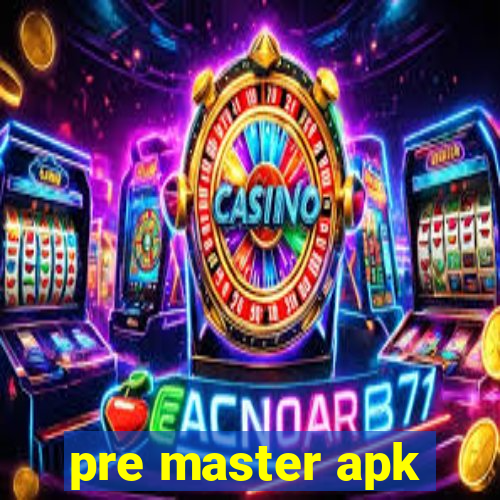 pre master apk