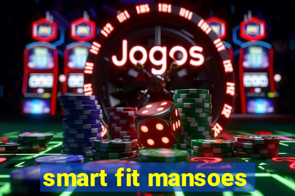 smart fit mansoes