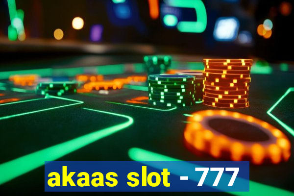 akaas slot - 777