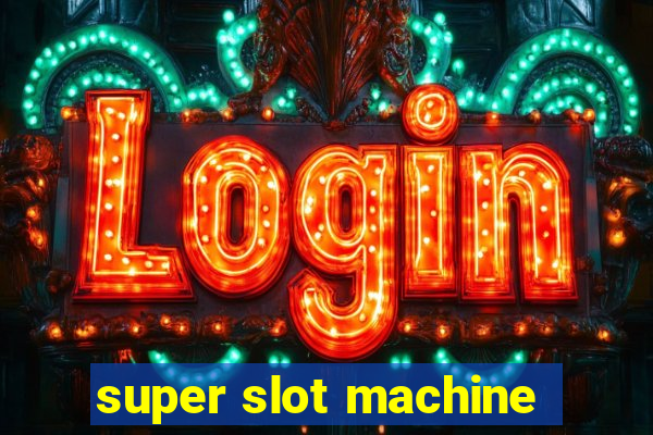 super slot machine