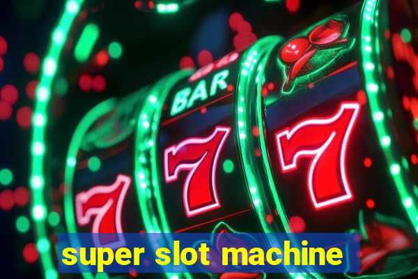 super slot machine