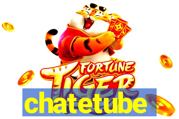 chatetube