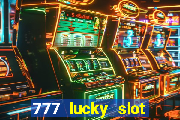 777 lucky slot online casino