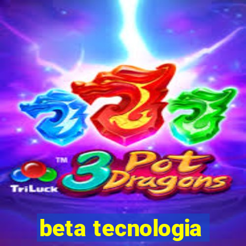 beta tecnologia