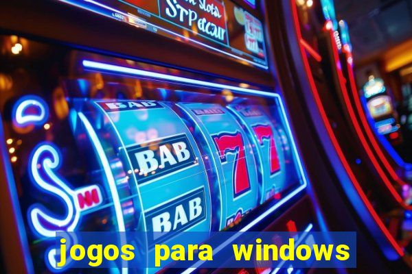 jogos para windows 7 download