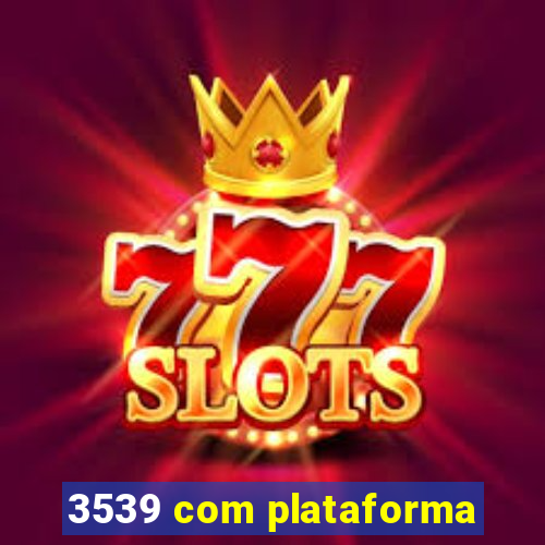 3539 com plataforma