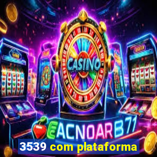 3539 com plataforma