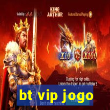 bt vip jogo