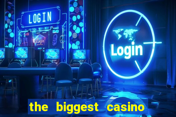 the biggest casino in usa