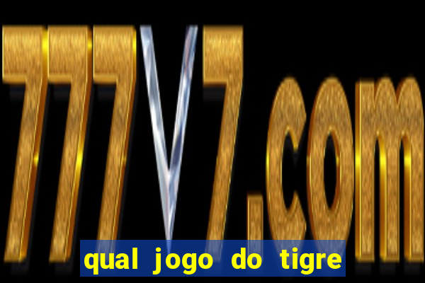 qual jogo do tigre que realmente paga