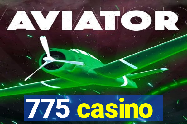 775 casino