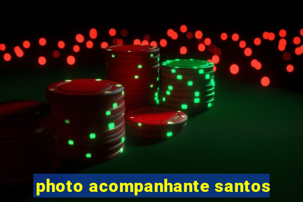 photo acompanhante santos