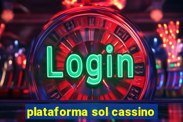 plataforma sol cassino