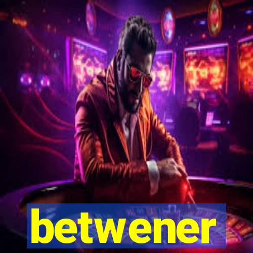 betwener