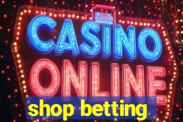 shop betting