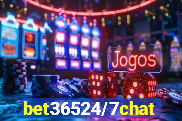 bet36524/7chat