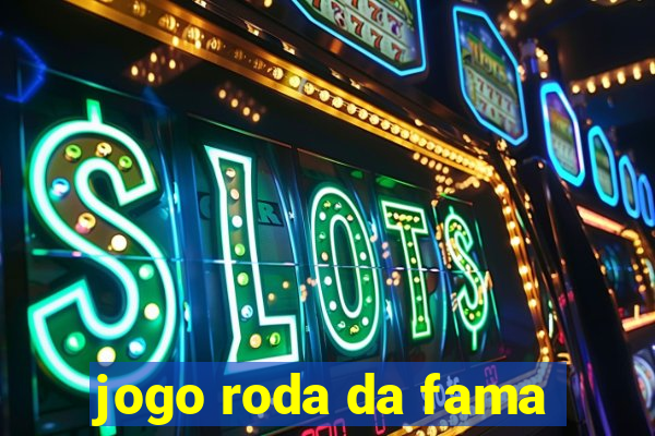 jogo roda da fama