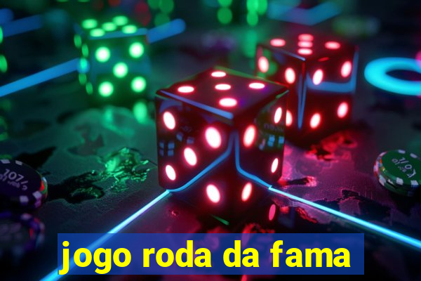 jogo roda da fama