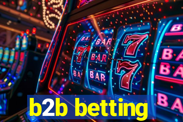 b2b betting