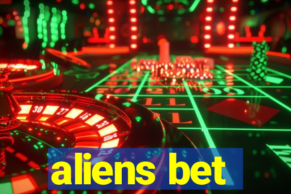 aliens bet