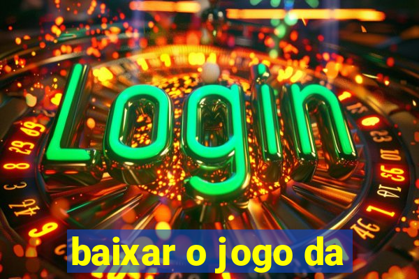 baixar o jogo da