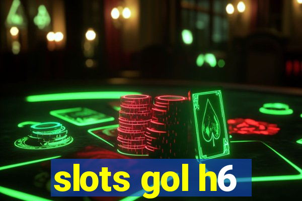 slots gol h6