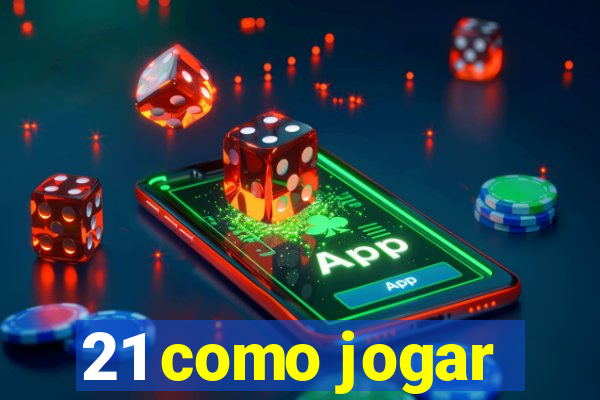 21 como jogar