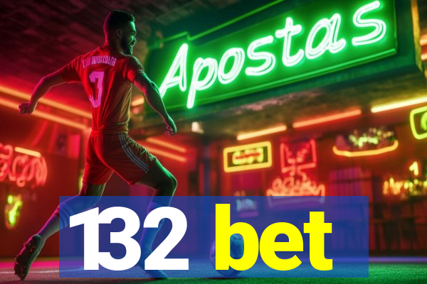 132 bet