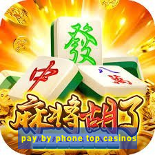 pay by phone top casinos