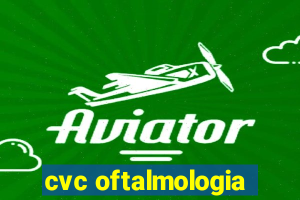 cvc oftalmologia