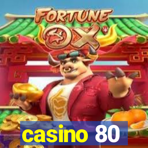 casino 80