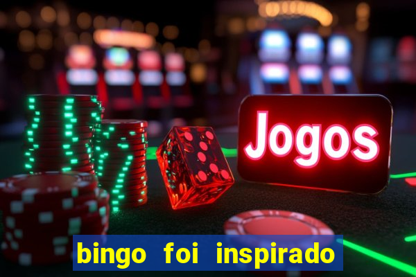 bingo foi inspirado em quem