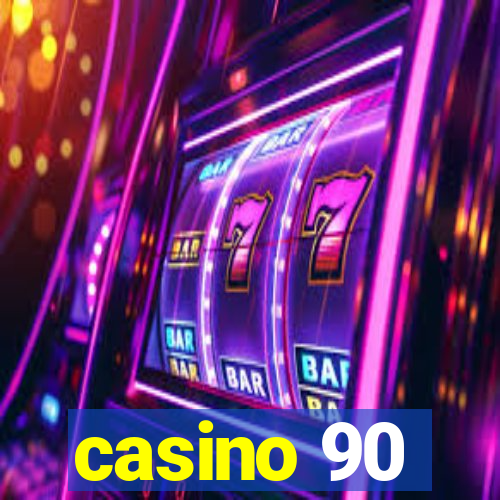 casino 90