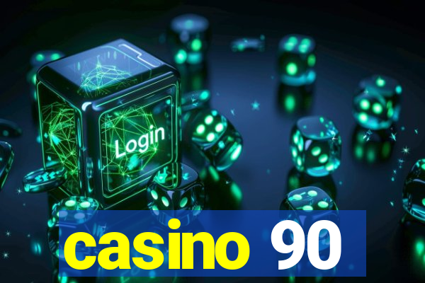 casino 90