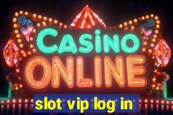 slot vip log in