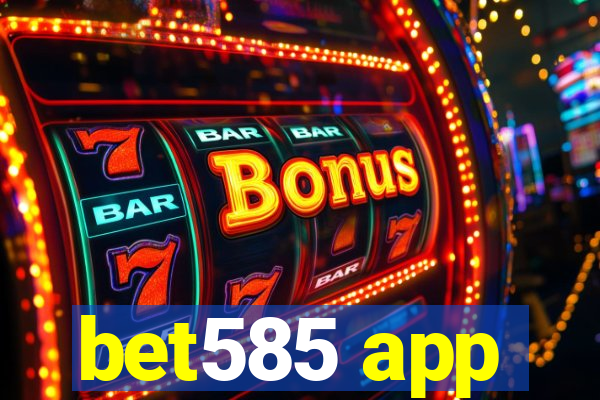 bet585 app