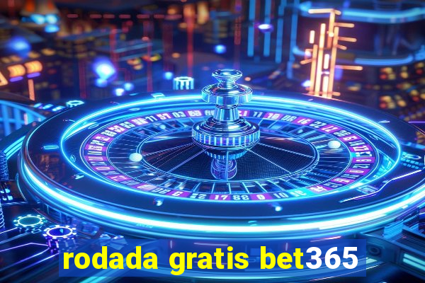 rodada gratis bet365