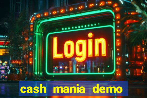 cash mania demo live bet