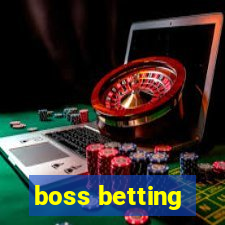 boss betting