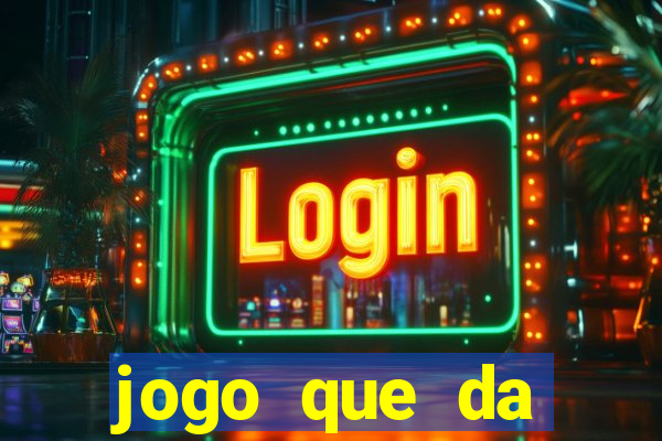 jogo que da dinheiro de verdade sem deposito