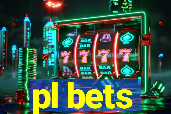 pl bets