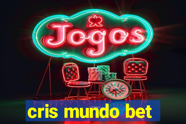 cris mundo bet