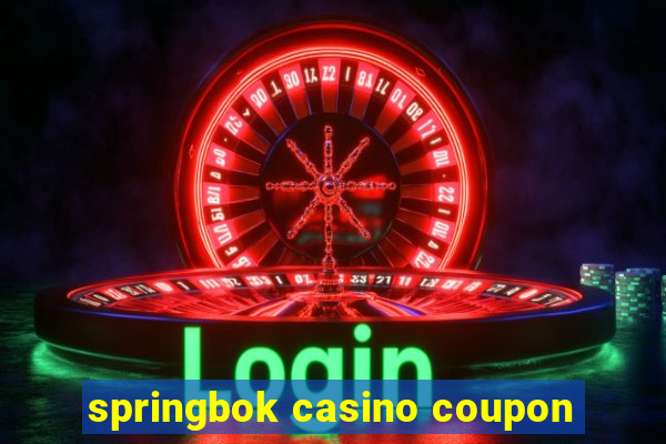 springbok casino coupon