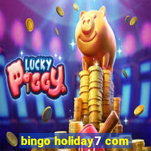 bingo holiday7 com