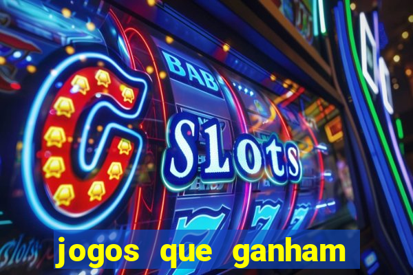 jogos que ganham dinheiro de verdade