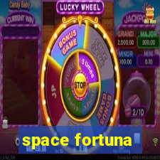 space fortuna