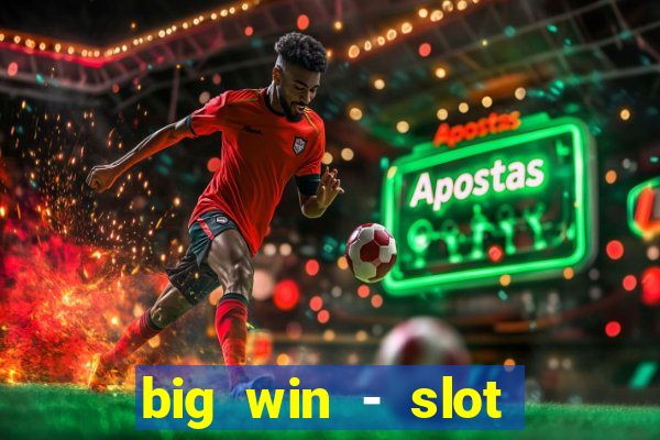 big win - slot casino online